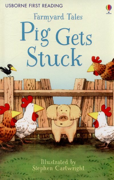 Farmyard Tales Pig Gets Stuck - Farmyard Tales - Heather Amery - Bøker - Usborne Publishing Ltd - 9781409590712 - 1. august 2015