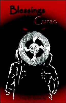 Blessings of the Curse - Troy W. Kennedy - Books - Xlibris Corporation - 9781413476712 - October 13, 2005