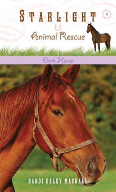 Cover for Dandi Daley Mackall · Dark Horse - Starlight Animal Rescue (Paperback Book) (2009)