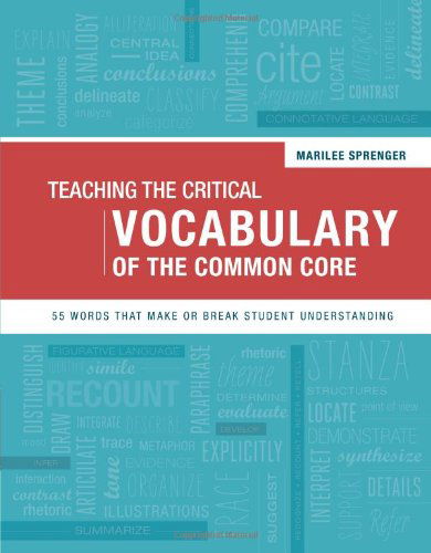 Cover for Marilee Sprenger · Teaching the Critical Vocabulary of the Common Core: 55 Words That Make or Break Student Understanding (Paperback Book) (2013)