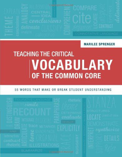 Teaching the Critical Vocabulary of the Common Core: 55 Words That Make or Break Student Understanding - Marilee Sprenger - Books - Association for Supervision & Curriculum - 9781416615712 - June 14, 2013