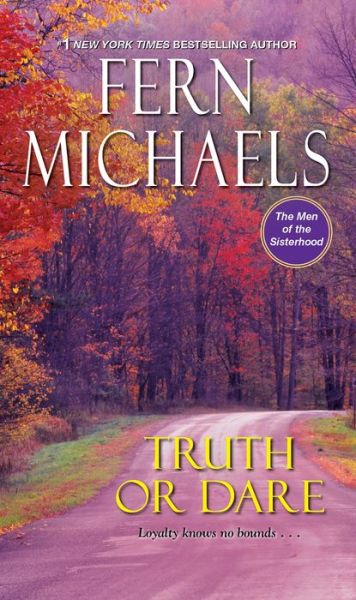 Truth or Dare - The Men Of The Sisterhood - Fern Michaels - Books - Kensington Publishing - 9781420140712 - June 26, 2018