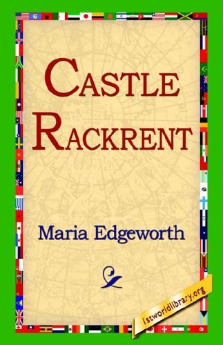 Castle Rackrent - Maria Edgeworth - Livros - 1st World Library - Literary Society - 9781421804712 - 20 de maio de 2005
