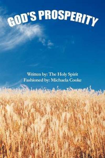 God's Prosperity - Michaela Cooke - Bøger - Trafford Publishing - 9781426995712 - 6. september 2012