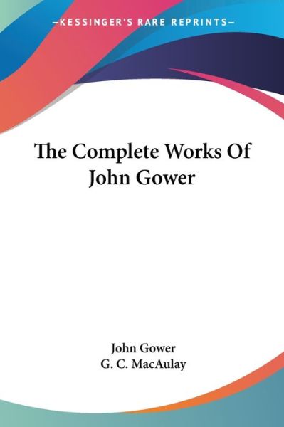 Cover for John Gower · The Complete Works Of John Gower (Paperback Book) (2007)