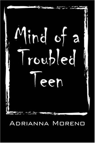 Cover for Adrianna Moreno · Mind of a Troubled Teen (Pocketbok) (2007)
