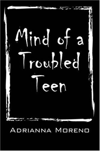 Cover for Adrianna Moreno · Mind of a Troubled Teen (Pocketbok) (2007)