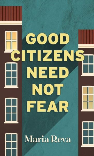 Cover for Maria Reva · Good Citizens Need Not Fear (Hardcover Book) (2020)