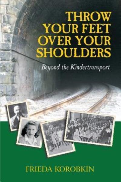 Cover for Frieda Korobkin · Throw Your Feet over Your Shoulders (Book) (2012)