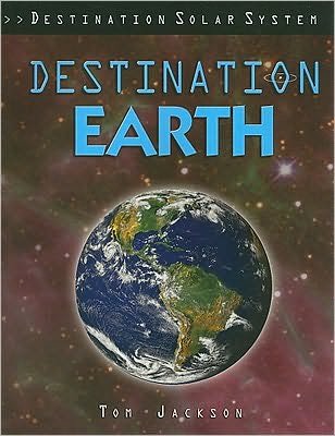 Cover for Tom Jackson · Destination Earth (Paperback Book) (2009)