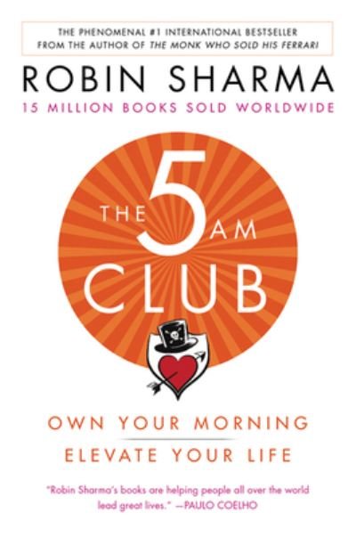 5 AM Club, The : Own Your Morning. Elevate Your Life. - Robin Sharma - Livres - HarperCollins Publishers - 9781443460712 - 7 janvier 2020