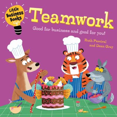 Little Business Books: Teamwork - Little Business Books - Ruth Percival - Książki - Hachette Children's Group - 9781445185712 - 13 czerwca 2024