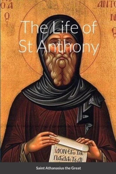 Cover for Saint Athanasius The Great · Life of St Anthony (Book) (2020)