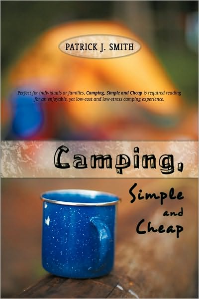 Cover for J Smith Patrick J Smith · Camping, Simple and Cheap (Paperback Book) (2010)