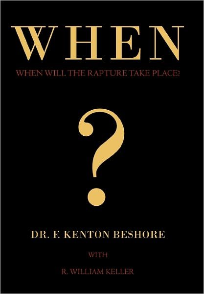 Cover for F Kenton Beshore · When?: when Will the Rapture Take Place? (Hardcover bog) (2011)