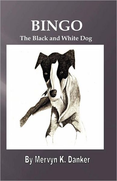 Cover for Mervyn K. Danker · Bingo: the Black and White Dog (Paperback Book) [Lrg edition] (2012)