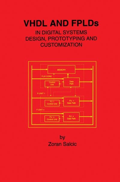 Cover for Zoran Salcic · VHDL and FPLDs in Digital Systems Design, Prototyping and Customization (Pocketbok) [Softcover reprint of the original 1st ed. 1998 edition] (2012)