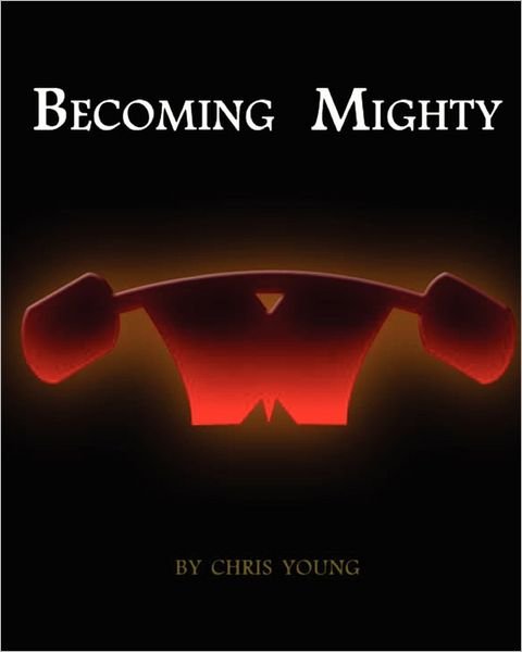 Cover for Chris Young · Becoming Mighty (Paperback Bog) (2011)