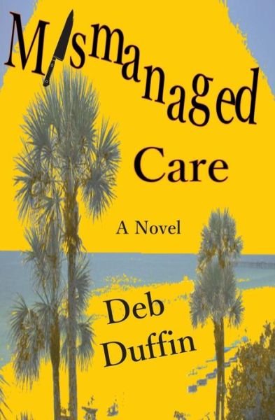 Cover for Deb Duffin · Mismanaged Care (Pocketbok) (2011)