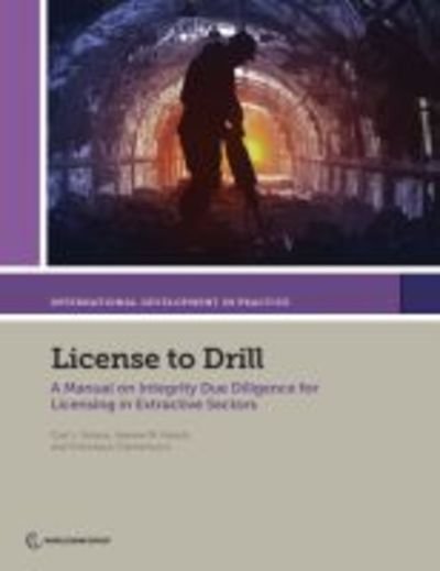 Cover for World Bank · License to drill: a manual on integrity due diligence for licensing in extractive sectors - International development in practice (Paperback Book) (2018)