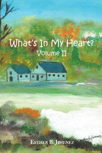 Cover for Esther B Jimenez · What's in My Heart? Volume II (Paperback Book) (2011)