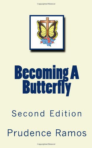 Cover for Prudence Ramos · Becoming a Butterfly: Second Edition (Paperback Bog) (2011)