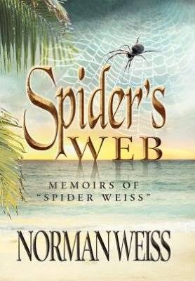 Cover for Norman Weiss · Spider's Web: Memoirs of Norman Spider Weiss (Innbunden bok) (2012)
