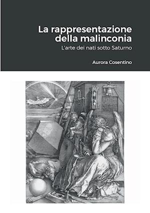 Cover for Aurora Cosentino · Rappresentazione Della Malinconia (Book) (2022)