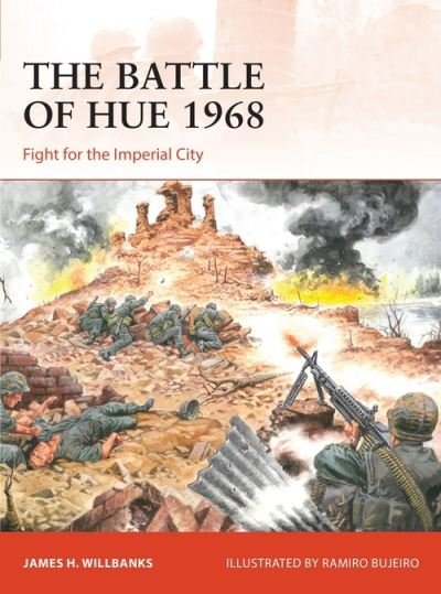 Cover for James H. Willbanks · The Battle of Hue 1968: Fight for the Imperial City - Campaign (Paperback Bog) (2021)