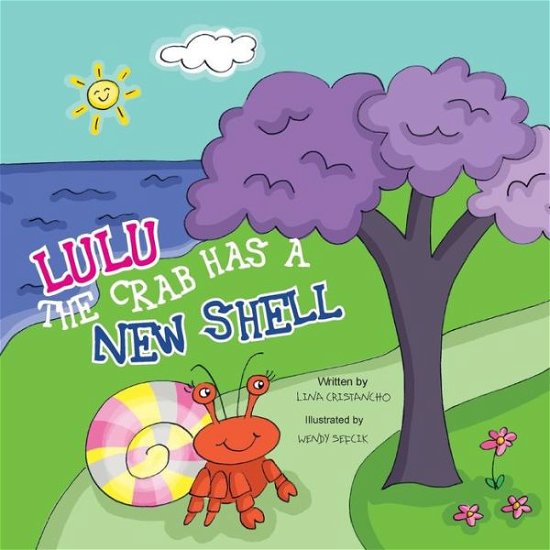 Cover for Lina Cristancho · Lulu the Crab Has a New Shell (Taschenbuch) (2012)