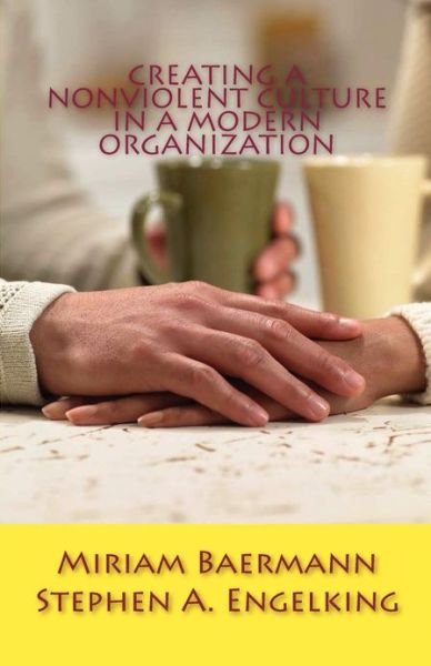 Cover for Miriam Baermann · Creating a Nonviolent Culture in a Modern Organization (Paperback Book) (2013)