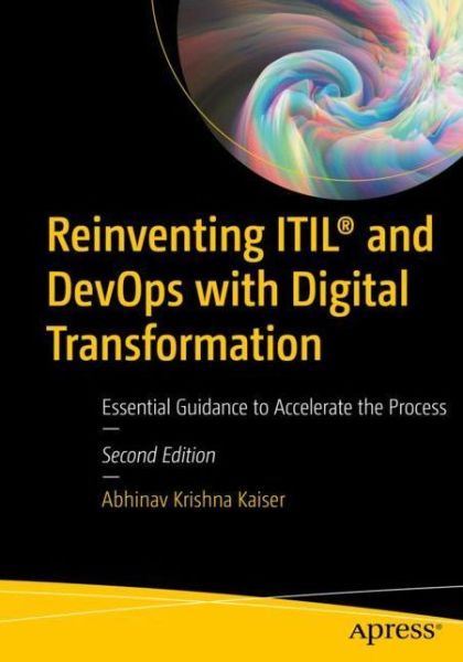 Cover for Abhinav Krishna Kaiser · Reinventing ITIL® and DevOps with Digital Transformation: Essential Guidance to Accelerate the Process (Paperback Bog) [2nd edition] (2023)