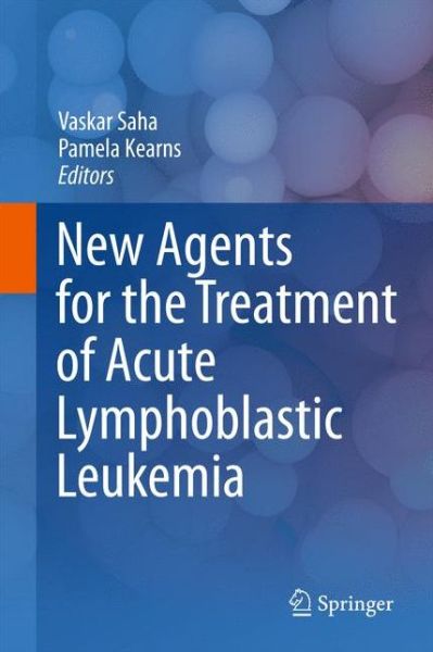 Cover for Vaskar Saha · New Agents for the Treatment of Acute Lymphoblastic Leukemia (Paperback Book) [2011 edition] (2014)