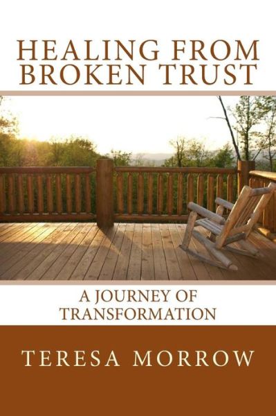 Cover for Teresa Morrow · Healing from Broken Trust: a Journey of Transformation (Paperback Book) (2013)