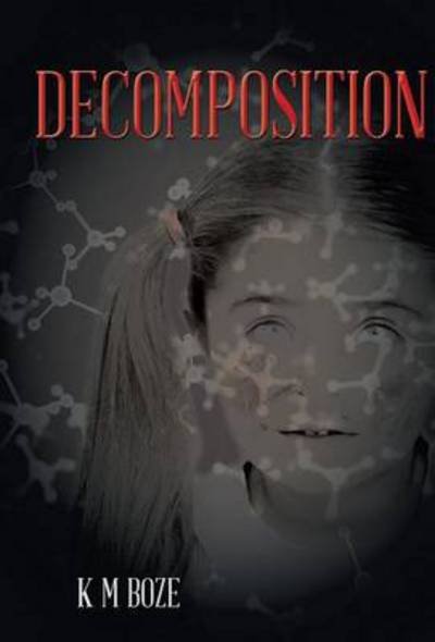 Cover for K M Boze · Decomposition (Hardcover bog) (2014)
