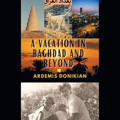 Cover for Ardemis Donikian · A Vacation in Baghdad and Beyond (Paperback Book) (2023)