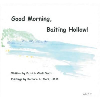 Cover for Patricia Clark Smith · Good Morning, Baiting Hollow! (Paperback Book) (2018)