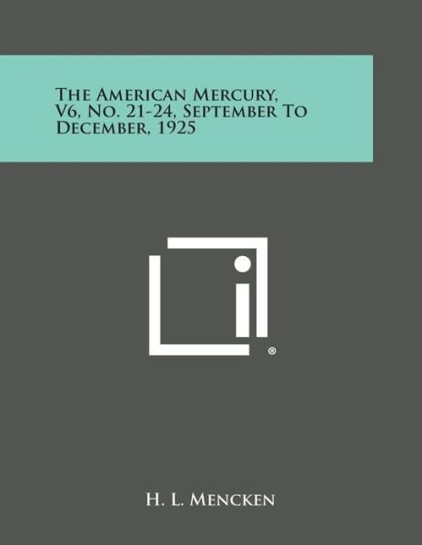 Cover for H L Mencken · The American Mercury, V6, No. 21-24, September to December, 1925 (Taschenbuch) (2013)