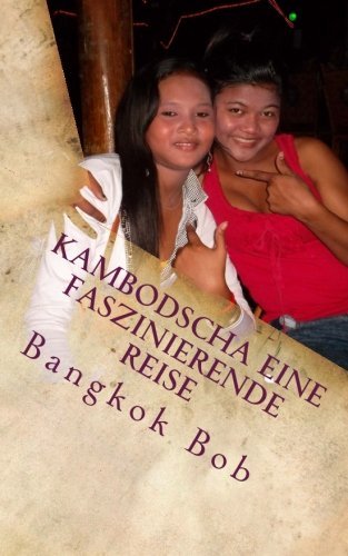 Cover for Bangkok Bob · Kambodscha Eine Faszinierende Reise (Paperback Book) [German, 1 edition] (2013)