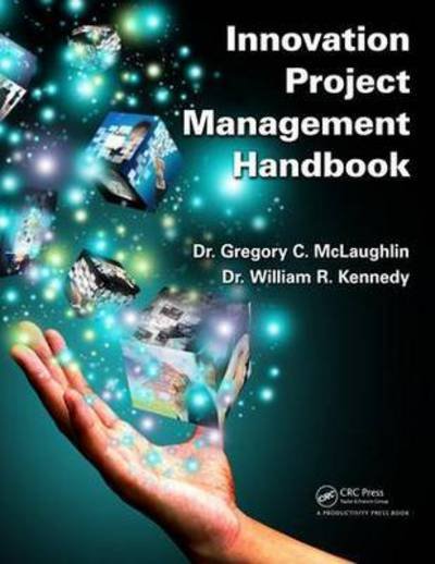 Cover for McLaughlin, .Gregory C. (Innovation Processes and Solutions Consulting, LLC, California, USA) · Innovation Project Management Handbook (Paperback Book) (2016)