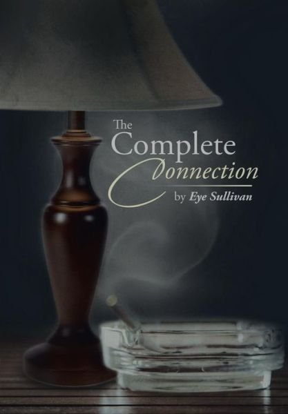 Cover for Eye Sullivan · The Complete Connection (Hardcover Book) (2014)