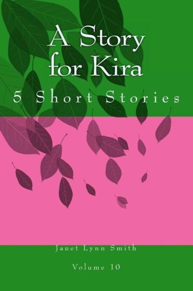 Cover for Janet Lynn Smith · A Story for Kira: 5 Short Stories (Paperback Book) (2014)