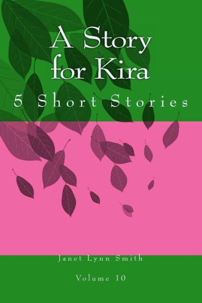 Cover for Janet Lynn Smith · A Story for Kira: 5 Short Stories (Paperback Book) (2014)