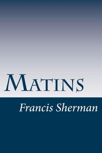 Cover for Francis Sherman · Matins (Paperback Book) (2014)