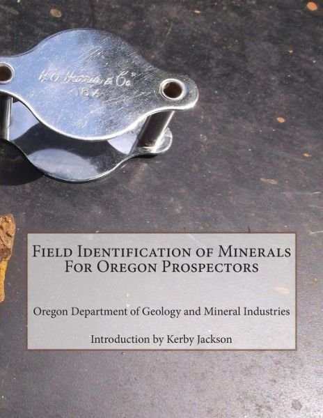 Cover for Oregon Department of Mineral Industries · Field Identification of Minerals for Oregon Prospectors (Paperback Book) (2014)