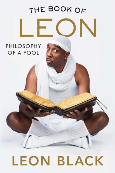 Cover for Leon Black · The Book of Leon: Philosophy of a Fool (Hardcover Book) (2017)