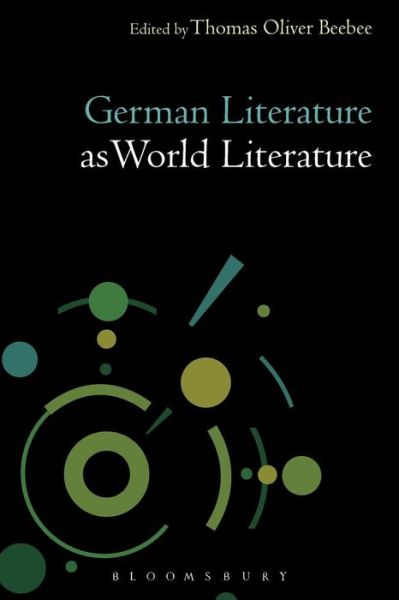 Cover for Beebee Thomas Oliver · German Literature as World Literature - Literatures as World Literature (Paperback Book) (2016)