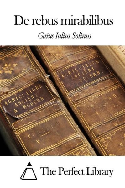 Cover for Gaius Iulius Solinus · De Rebus Mirabilibus (Paperback Book) (2014)