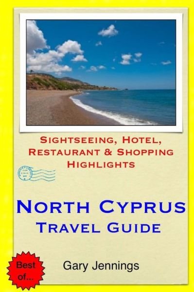 Cover for Gary Jennings · North Cyprus Travel Guide: Sightseeing, Hotel, Restaurant &amp; Shopping Highlights (Paperback Book) (2014)