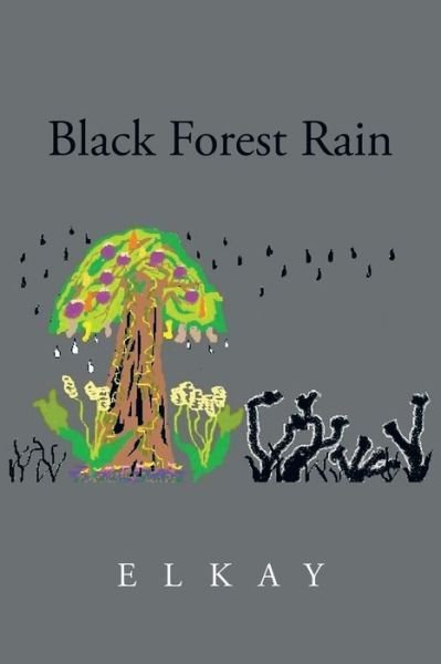 Cover for Elkay · Black Forest Rain (Paperback Bog) (2015)